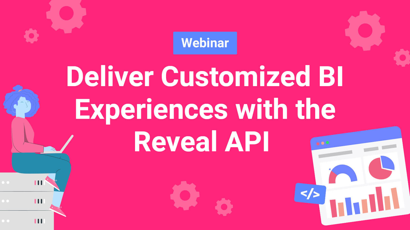 Entrega Experiencias de BI Personalizadas con la API de Reveal